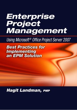 Enterprise Project Management Using Microsoft® Office Project Server 2007-0