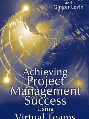 Achieving Project Management Success Using Virtual Teams-0