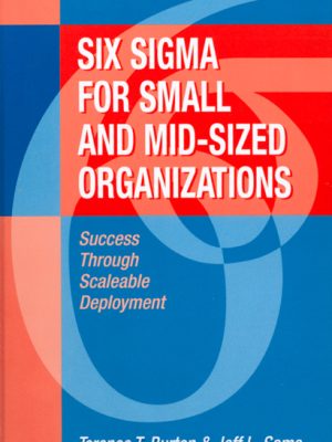 Six Sigma for Small and Mid-Sized Organizations-0