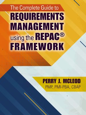 The Complete Guide to Requirements Management Using the REPAC Framework