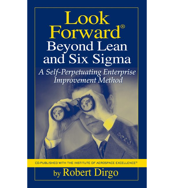 Look Forward Beyond Lean and Six Sigma
