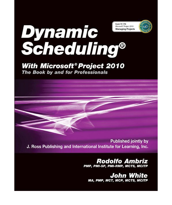 Dynamic Scheduling® With Microsoft® Project 2010