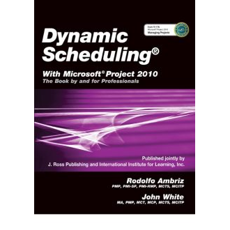 Dynamic Scheduling® With Microsoft® Project 2010