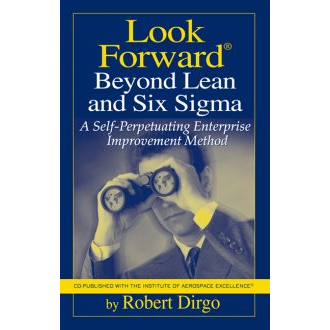 Look Forward Beyond Lean and Six Sigma