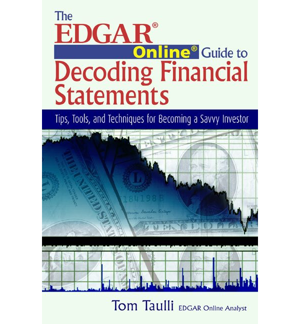 The EDGAR Online Guide to Decoding Financial Statements