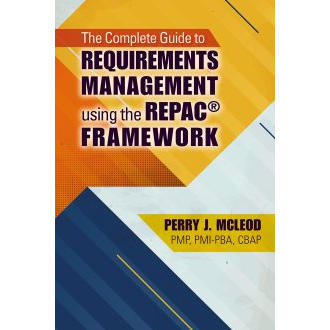 The Complete Guide to Requirements Management Using the REPAC® Framework