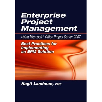 Enterprise Project Management Using Microsoft® Office Project Server 2007