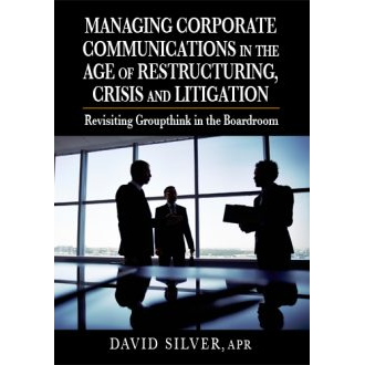 Managing Corporate Communications in the Age of Restructuring, Crisis, and Litigation