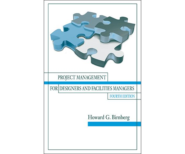 Project Management for Designers and Facilities Managers, Fourth Edition