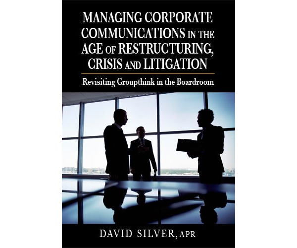 Managing Corporate Communications in the Age of Restructuring, Crisis, and Litigation