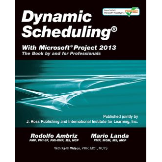 Dynamic Scheduling® With Microsoft® Project 2013